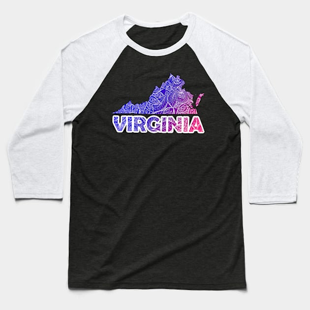 Colorful mandala art map of Virginia with text in blue and violet Baseball T-Shirt by Happy Citizen